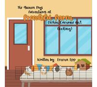 The Guinea Pigs Adventures at Freechild Farm