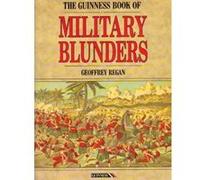 The Guinness Book of Military Blunders Regan, Geoffrey (Auteur)