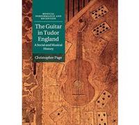 The Guitar in Tudor England: A Social and Musical History (Musical Performance and Reception) - [Version Originale] Inconnu (Auteur)