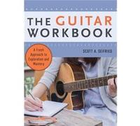 The Guitar Workbook by Seifried Scott Director of Guitar Studies Director of Guitar Studies James W. Robinson Jr. Secondary School Hardcover Book Seifried Scott Director of Guitar Studies Director of 