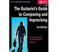 The Guitarist's Guide to Composing and Improvising. Comprend Enregistrement(s) en ligne