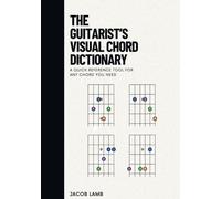 The Guitarist's Visual Chord Dictionary