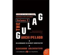 The Gulag Archipelago [Volume 2]: An Experiment in Literary Investigation
