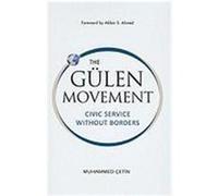 The Gulen Movement: Civic Service Without Borders Cetin, Muhammed (Auteur)