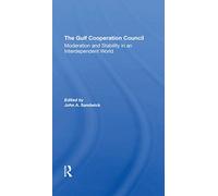 The Gulf Cooperation Council: Moderation and Stability in an Interdependent World