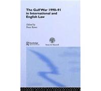 The Gulf War 199091 in International and English Law by Peter Rowe Rowe, Peter (Auteur)