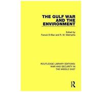 The Gulf War And The Environment (Routledge Library Editions: War And Security In The Middle East)