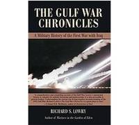The Gulf War Chronicles Richard Lowry (Auteur)