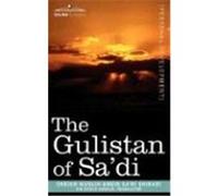 The Gulistan of Sa'di Shirazi, Sheikh Muslih-Uddin Sa'di (Auteur)