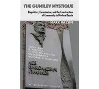 The Gumilev Mystique by Mark Bassin Hardcover Book Mark Bassin (Auteur)