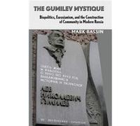 The Gumilev Mystique by Mark Bassin Mark Bassin (Auteur)