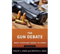 The Gun Debate: What Everyone Needs to Know