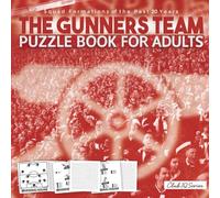 The Gunners Team Puzzle Book For Adults: Squad Formations Of The Past 20 Years
