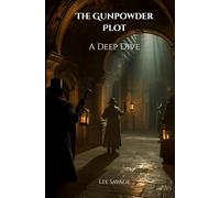 The Gunpowder Plot: A Deep Dive