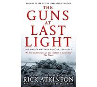 The Guns at Last Light: The War in Western Europe, 1944-1945