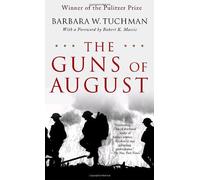 [The Guns of August] [By: Barbara W. Tuchman] [January, 2004]