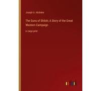 The Guns Of Shiloh; A Story Of The Great Western Campaign