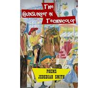 The Gunslinger in Technicolor: Poems