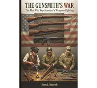 The Gunsmith's War: The Men Who Kept America's Weapons Fighting