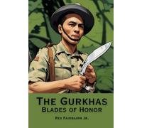 The Gurkhas Blades of Honor