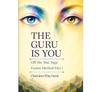 The Guru is You: Off-the-Mat Yoga