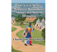 The Gusii Misiri Migration, Rainmaking, Shrines and Modern Divination