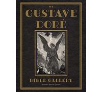 The Gustave Doré Bible Gallery: Restored Special Edition