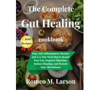 The Gut-Healing Kitchen: Delicious Recipes to Restore Digestion, Boost Immunity, and Feel Your Best