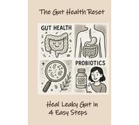The Gut Health Reset: Heal Leaky Gut in 4 Easy Steps
