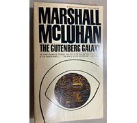 The Gutenberg Galaxy: The Making of Typographic Man