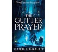 The Gutter Prayer: Book One of the Black Iron Legacy