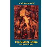 The Gutter-Snipe and Other Stories