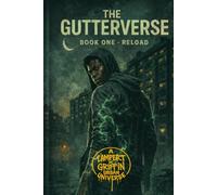 THE GUTTERVERSE: BOOK ONE - RELOAD