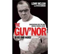 The Guvnor In His Own Words Conversations with the Bare Knuckle Fighting Legend by Peter Gerrard Peter Gerrard (Auteur)