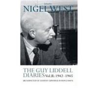 The Guy Liddell Diaries Vol.II: 1942-1945: Mi5's Director of Counter-Espionage in World War II West, Nigel, Liddell, Guy Maynard (Auteur)