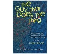 The Guy That Does The Thing-Observations, Deliberations, And Confessions, Volume 11