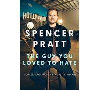 The Guy You Loved to Hate Confessions from a Reality TV Villain - Spencer Pratt - Gallery books - ebook (ePub) - Livre