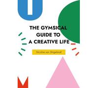 The Gymsical Guide to a Creative Life - Nicoline van Slingelandt - Storyhouse Works - ebook (ePub) - Livre