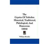 The Gypsies of Yetholm: Historical, Traditional, Philological, and Humorous (1884)