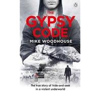 The Gypsy Code: The true story of hide-and-seek in a violent underworld - [Version Originale] Mike Woodhouse (Auteur)