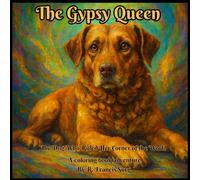 The Gypsy Queen: The Dog Who Ruled Her Corner of the World