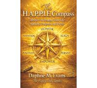 The H.A.P.P.I.E. Compass: 30 Days to Realign Your Life with Joy, Purpose, and Power