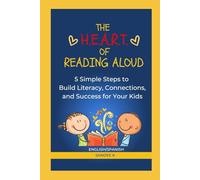 The H.E.A.R.T. of Reading Aloud: 5 Simple Steps to Build Literacy, Connections, and Success for Your Kids