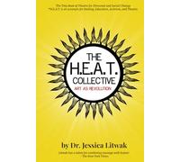 The H.E.A.T. Collective: Art as Revolution