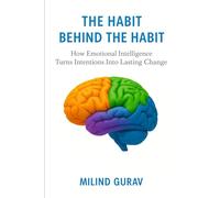 The Habit Behind the Habit: How Emotional Intelligence Turns Intentions Into Lasting Change
