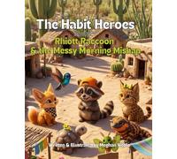 The Habit Heroes: Book 2: Rhiott Raccoon & the Messy Morning Mishap