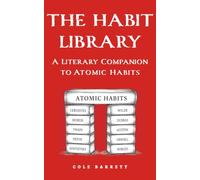 The Habit Library: A Literary Companion to Atomic Habits