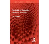 The Habit of Authority: Paternalism in British History