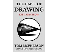 The Habit of Drawing Fast and Slow - Tom McPherson - Circle Line Press - ebook (ePub) - Livre