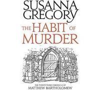 The Habit of Murder: The Twenty Third Chronicle of Matthew Bartholomew (Chronicles of Matthew Bartholomew) - [Version Originale] Inconnu (Auteur)